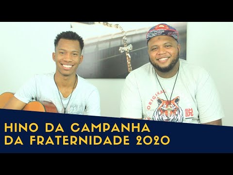 Hino Da Campanha Da Fraternidade 2020 - Católica