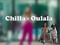 Chilla - Oulala (Lyrics)