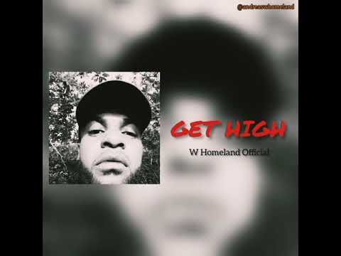 W Homeland Official - GET HIGH (Audio)