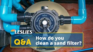 Q&A: How Do You Clean a Sand Filter | Leslie's