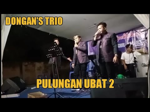 PULUNGAN UBAT 2 - DONGAN'S TRIO LIVE