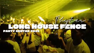 Download lagu PARTY SENTAK🌴LONG HOUSE FENCE💃PHYTER 2025 mp3