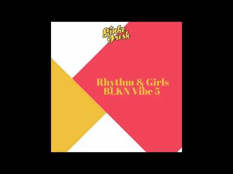 Sinke Fresh - Rhythm & Girls (BLKN Vibe 5)