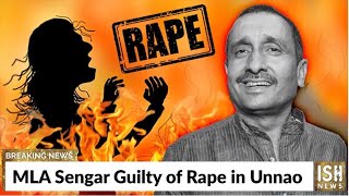MLA Sengar Guilty of Rape in Unnao