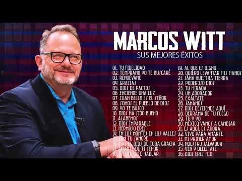 MARCOS WITT SUS MEJORES ÉXITOS / TU FIDELIDAD, TEMPRANO YO TE BUSCARÉ, RENUÉVAME, GRACIAS...