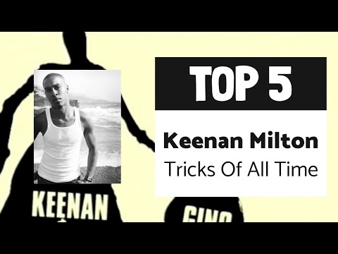 Top 5 Keenan Milton Tricks Of All Time - Skateboarding