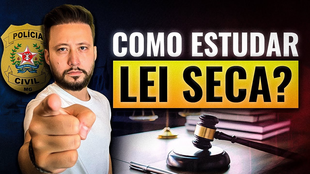 Como Estudar Lei Seca para a PC-MG (FGV)