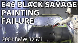 BMW E46 Project Black Savage: Painting Failure