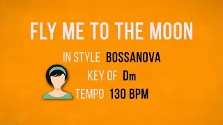 Fly Me To The Moon - Karaoke Baking Track - Bossanova - Female Singers