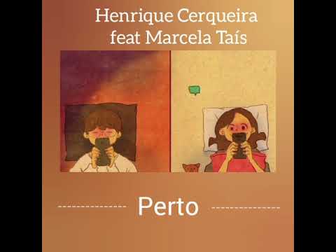 Perto (letra) - Henrique Cerqueira feat Marcela Taís