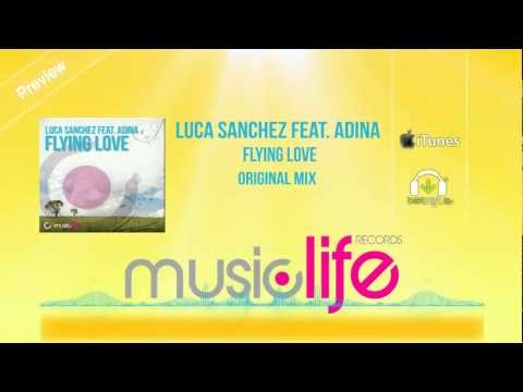 Luca Sanchez Feat. Adina - Flying Love (ORIGINAL MIX) Official Preview