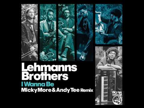 Lehmanns Brothers "I Wanna Be" Micky More & Andy Tee Remix