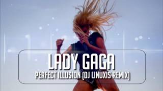 Lady GaGa - Perfect Illusion (DJ Linuxis Remix)