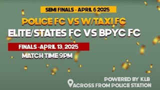 Nickie’s Diary  is live! SEMI FINALS POLICE FC VS WHITE HOUSE TAXI FC