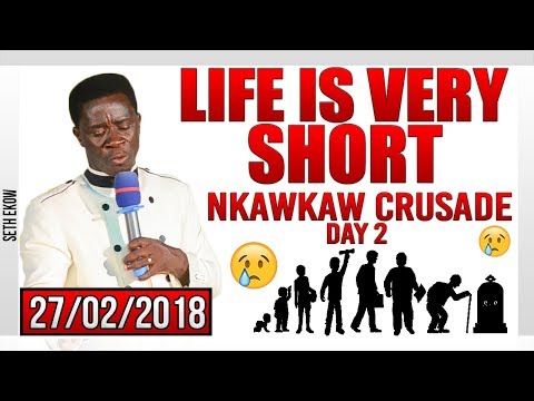 Life Is Short By Evangelist Akwasi Awuah Nkawkaw Crusade Day 2