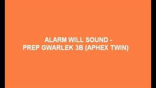 Alarm Will Sound - Prep Gwarlek 3B (Aphex Twin)