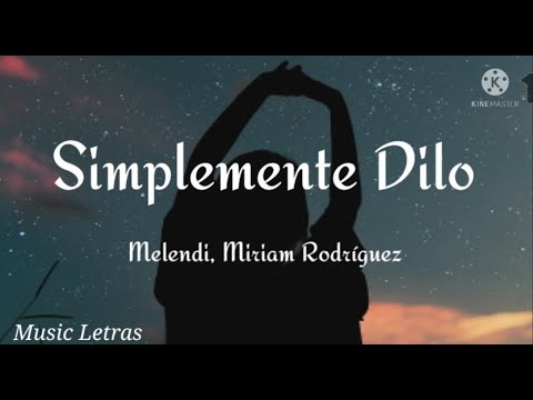 Melendi, Miriam Rodríguez - Simplemente Dilo
