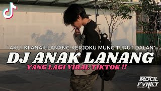 Download lagu DJ AKU IKI ANAK LANANG KERJOKU MUNG TURUT DALAN || DJ ANAK LANANG VIRAL TIKTOK TERBARU 2024 mp3