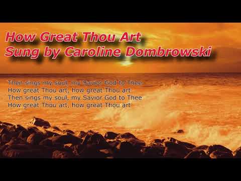 How Great Thou Art sung by Caroline Dombrowski