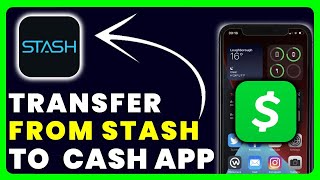 How to Transfer Money From Stash to Cash App