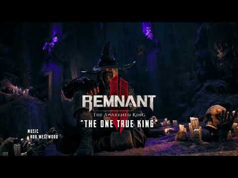 "The One True King" — Remnant 2 DLC - The Awakened King (Original Soundtrack)