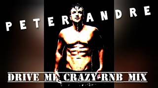 Peter Andre - Drive Me Crazy (R'n'b Mix)