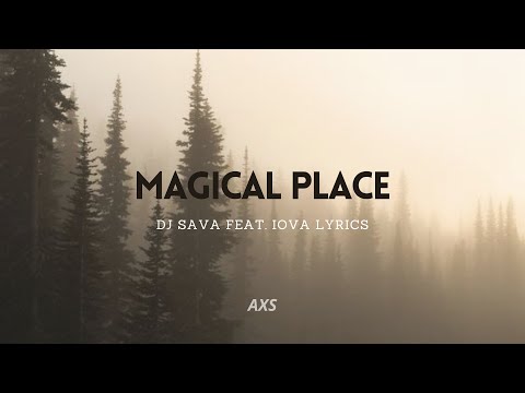 Magical Place // DJ sava feat. iova lyrics
