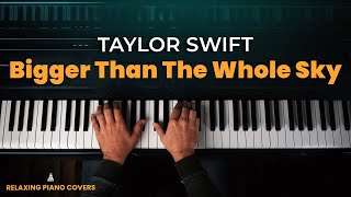 Taylor Swift - Bigger Than The Whole Sky (Piano Cover With SHEET MUSIC)
