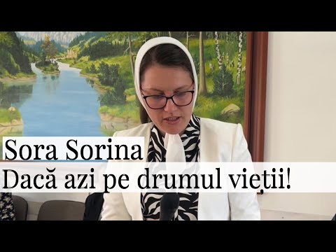 Dacă azi pe drumul vieții! - Sora Sorina Cozma