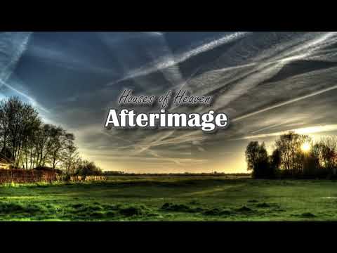 Houses of Heaven - Afterimage
