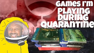Games I'm Playing During the Quarantine