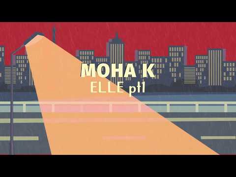 Moha K – Elle (pt.1) feat. DJ Mike One [lyrics video]