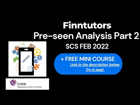 CIMA SCS Pixlwizz Pre-seen Analysis Part 2 - Feb 2022