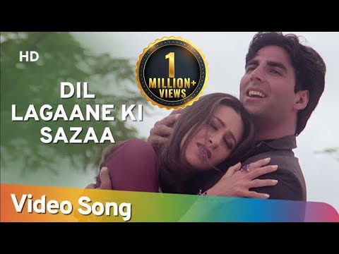 Dil Lagaane Ki Sazaa To Na | Ek Rishtaa: The Bond Of Love Akshay Kumar, Karishma Kapoor | Video Song