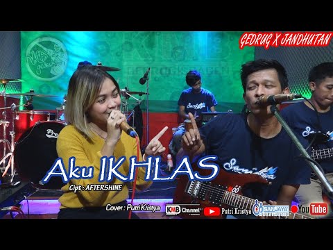 AKU IKHLAS - Cipt. AFTERSHINE (COVER Putri Kristya Feat. Ank guitar KMB)