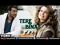 Tere Bina Video Song Tezz Ajay Devgan Kangna Ranaut Rahat Fateh Ali Khan
