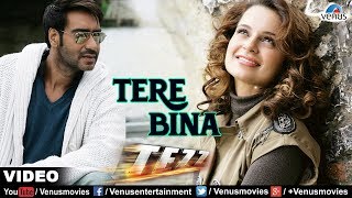 Tere Bina Video Song | Tezz | Ajay Devgan & Kangna Ranaut | Rahat Fateh Ali Khan