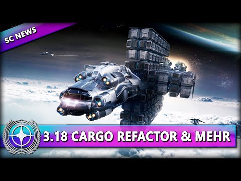 ALPHA 3.18 CARGO REFACTOR & RASTAR BASE BUILDING ⭐ STAR CITIZEN NEWS [Alpha 3.18] Deutsch/German