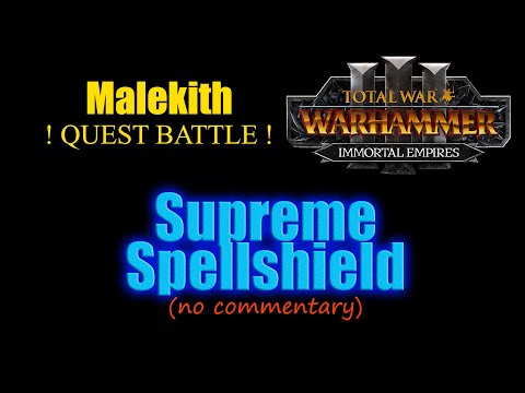 Immortal Empires quest battle - Supreme Spellshield, Malekith campaign. (no commentary)