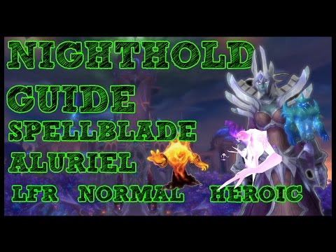 Spellblade Aluriel GUIDE - NIGHTHOLD LFR/NORMAL/HEROIC