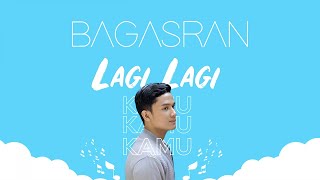 Download lagu Bagas Ran - Lagi Lagi Kamu mp3