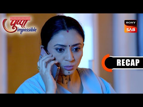 Pushpa Impossible | Ep 1062 & Ep 1063 | RECAP | पुष्पा इम्पॉसिबल
