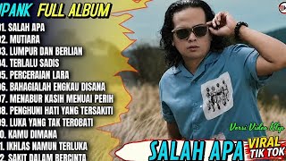 Download lagu IPANK FULL ALBUM  , SALAH APA, MUTIARA,LUMPUR DAN BERLIAN  ,  VIRAL TIK TOK,TERBARU 2026 ,  mp3