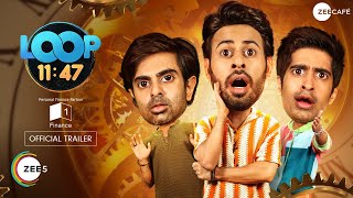 Loop 11:47 | Official Trailer | Aakashdeep Arora | Keshav Sadhna | Qabeer Singh | ZEE5 | ZEE CAFÉ