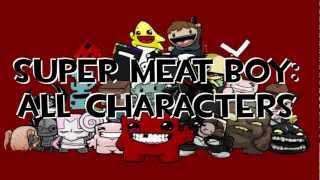 Super Meat Boy: All Characters
