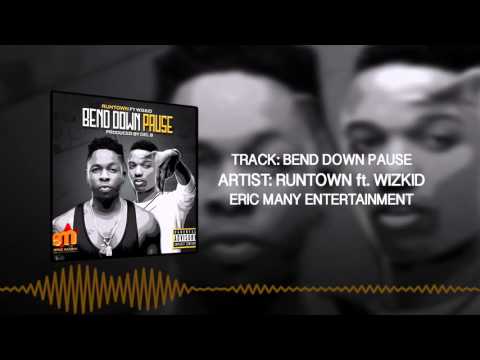 Bend Down Pause (Official Audio) - Runtown ft. Wizkid & Walshy Fire