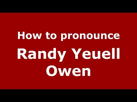 How to pronounce Randy Yeuell Owen (American English/US)  - PronounceNames.com