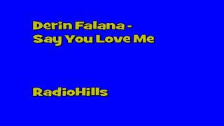 Derin Falana - Say You Love Me
