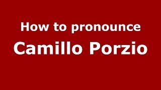 How to pronounce Camillo Porzio