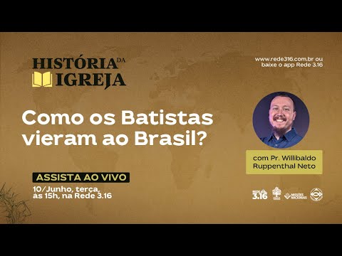 Como os Batistas vieram ao Brasil? | História da igreja com prof. Willibaldo